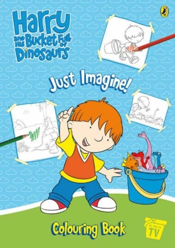 Harry and His Bucket Full of Dinosaurs: Just Imagine! Colouring Book