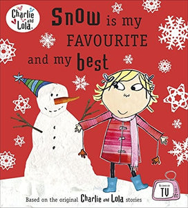 Charlie and Lola: Snow is my Favourite and my Best 