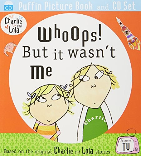 Charlie and Lola: Whoops! But it Wasn't Me