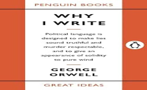 Why I Write (Penguin Great Ideas)