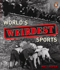 World's Weirdest Sports 