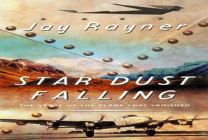 Star Dust Falling: The Story of the Plane That Vanished
