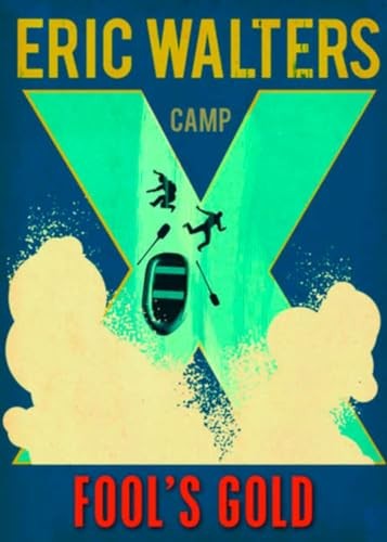 Camp X Fool's Gold: Book 3