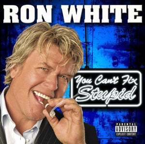 Ron White - You Can't Fix Stupid (Censored Version)