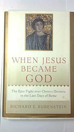 When Jesus Became God