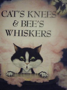 Cat's Knees and Bee's Whiskers 