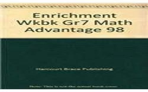 Enrichment Wkbk Gr7 Math Advantage 98