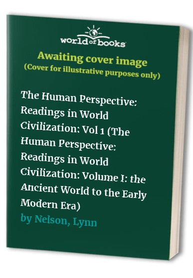 The Human Perspective: Readings in World Civilization