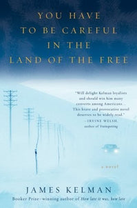 You Have to Be Careful in the Land of the Free 