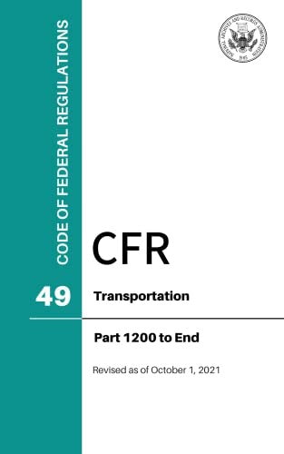 CFR Title 49: Parts 1200-End – Transportation (Code of Federal Regulations), Revised as of October 1, 2021