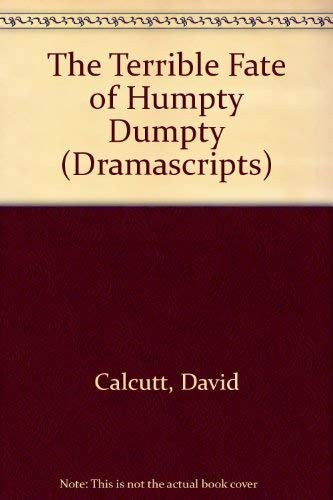 The Terrible Fate of Humpty Dumpty