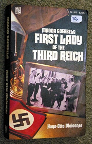 Magda Goebbels First Lady of the Third Reich