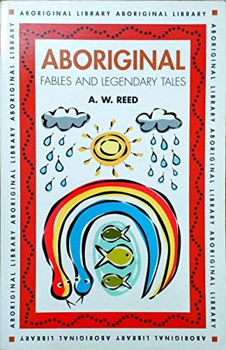 Aboriginal Fables and Legendary Tales