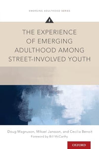 The Experience of Emerging Adulthood Among Street-Involved Youth 