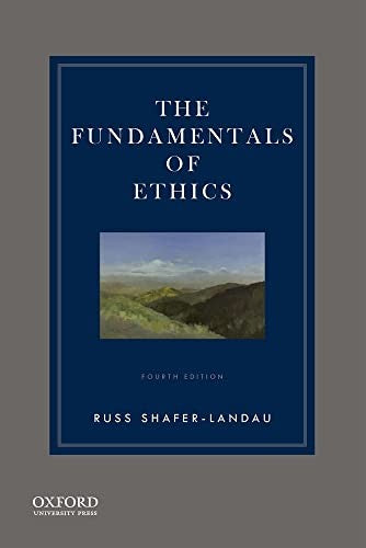 The Fundamentals of Ethics