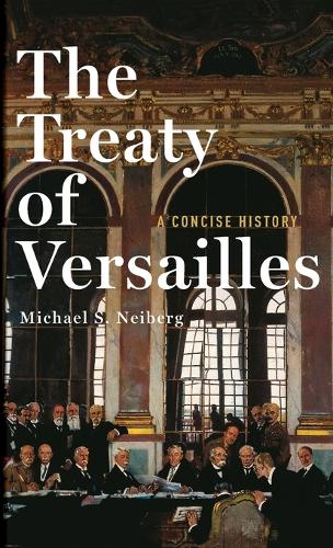 The Treaty of Versailles: A Concise History