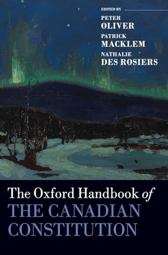 The Oxford Handbook of the Canadian Constitution