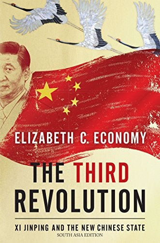 The Third Revolution- XI Jinping And The Chinese State- South Asia Editoin