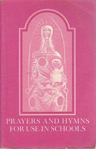 Prayers and Hymns for Use in Schools