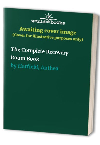 The Complete Recovery Room Book