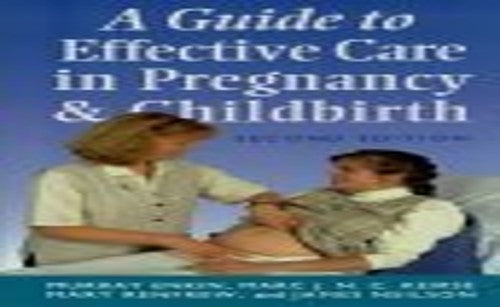 A Guide to Effective Care in Pregnancy and Childbirth
