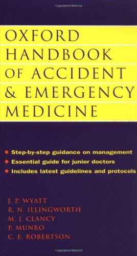 Oxford Handbook of Accident and Emergency Medicine