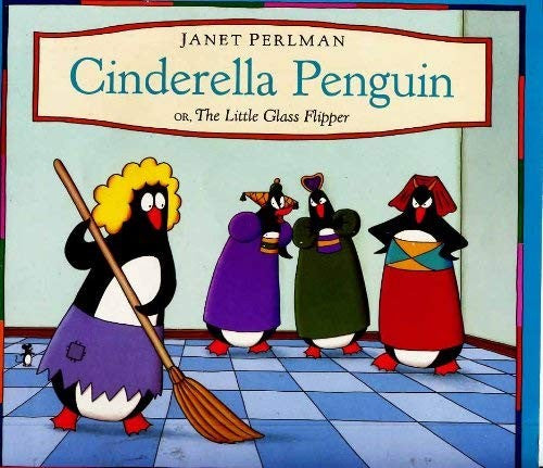 Cinderella Penguin or, the Little Glass Flipper