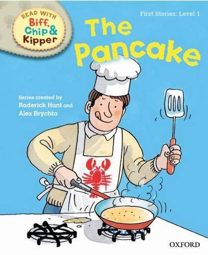 Oxford Reading Tree Read with Biff, Chip and Kipper: First Stories: Level 1: The Pancake