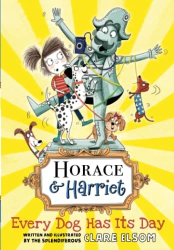 Horace and Harriet: Every Dog Has Its Day