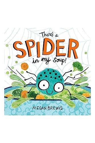 There's a Spider in my Soup!