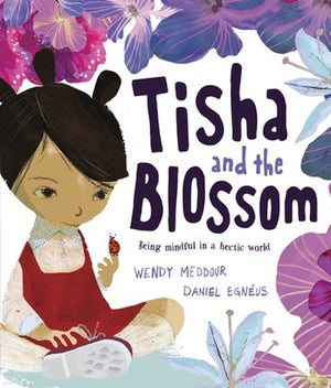 Tisha and the Blossom: A beautiful story about mindfulness and slowing down