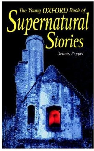 The Young Oxford Book of Supernatural Stories