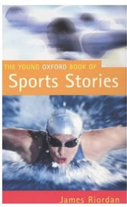 The Young Oxford Book of Sports Stories 