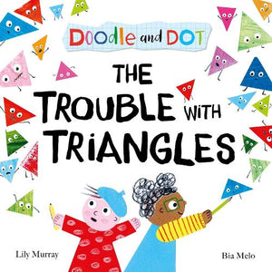 Doodle and Dot: The Trouble With Triangles 