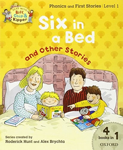 Oxford Reading Tree Read With Biff, Chip, and Kipper: Level 1 Phonics & First Stories: Six in a Bed and Other Stories