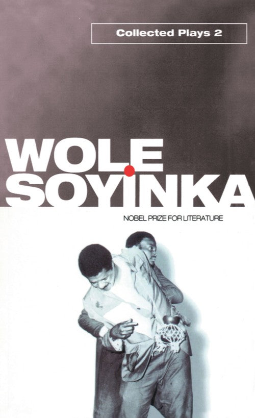 Collected Plays: Volume 2 By Wole Soyinka