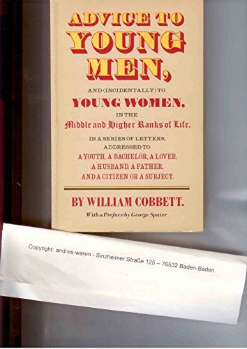 Advice to Young Men and (Incidentally) to Young Women, in the Middle and Higher Ranks of Life