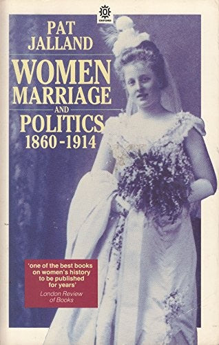 Women, Marriage and Politics, 1860-1914
