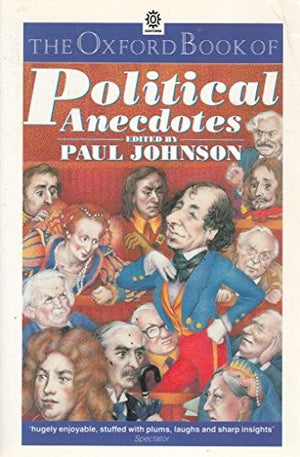 The Oxford Book of Political Anecdotes