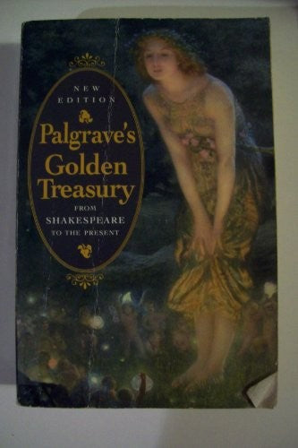 The Golden Treasury of the Best Songs and Lyrical Poems in the English Language