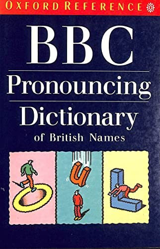 B. B. C. Pronouncing Dictionary of British Names