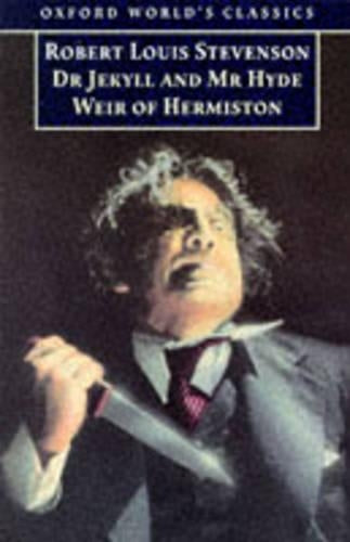 The Strange Case of Dr Jekyll and Mr Hyde, and Weir of Hermiston