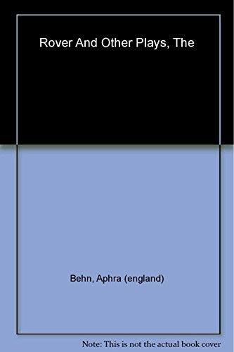 The Rover and Other Plays