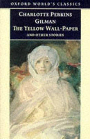 "The Yellow Wall-Paper and Other Stories