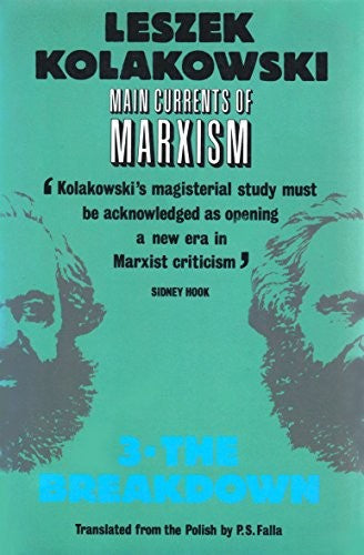Main Currents of Marxism: The Breakdown v. 3