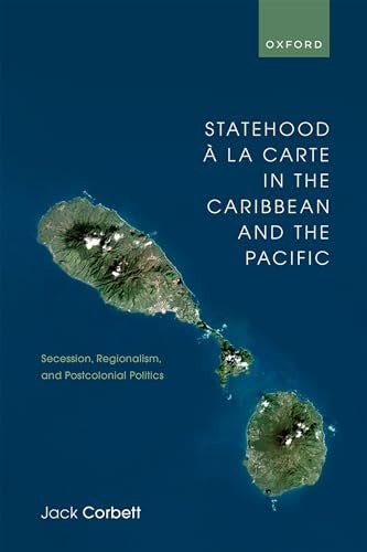 Statehood Ã  la Carte in the Caribbean and the Pacific