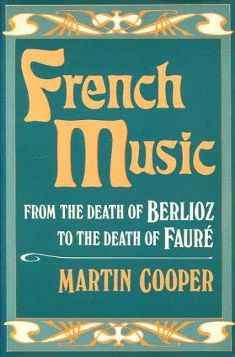 French Music from the Death of Berlioz to the Death of Faure