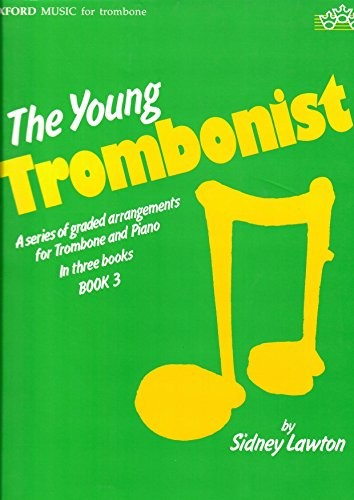 The Young Trombonist, a Series of Graded Arrangements for Trombone and Piano in 3 volumes, vol 3 only
