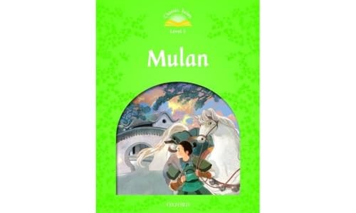Classic Tales Second Edition: Level 3: Mulan