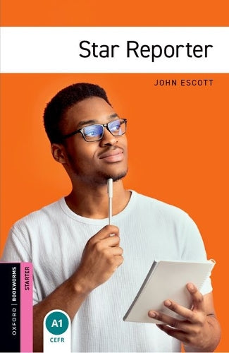 Oxford Bookworms Library: Starter Level:: Star Reporter